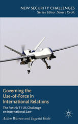 Governing The Useofforce In International Relations The Post 911 Us Challenge On International Law A Warren