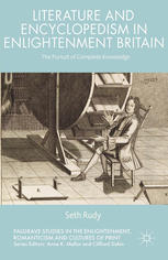 Literature And Encyclopedism In Enlightenment Britain The Pursuit Of Complete Knowledge Seth Rudy Auth