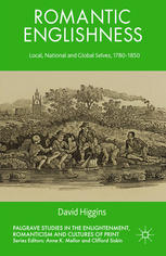Romantic Englishness Local National And Global Selves 17801850 David Higgins Auth