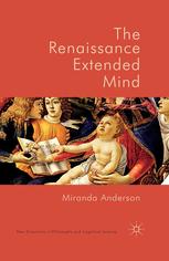 The Renaissance Extended Mind Miranda Anderson