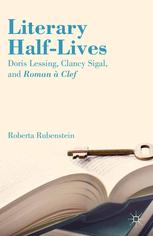 Literary Halflives Doris Lessing Clancy Sigal And Roman Clef Roberta Rubenstein