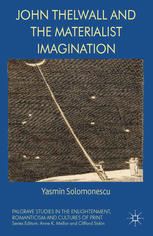 John Thelwall And The Materialist Imagination Yasmin Solomonescu Auth