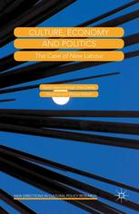 Culture Economy And Politics The Case Of New Labour David Hesmondhalgh