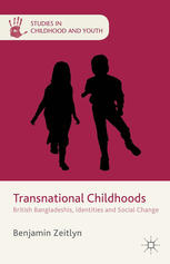 Transnational Childhoods British Bangladeshis Identities And Social Change Benjamin Zeitlyn Auth