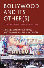 Bollywood And Its Others Towards New Configurations Vikrant Kishore