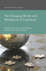 The Changing Worlds And Workplaces Of Capitalism Sen Riain