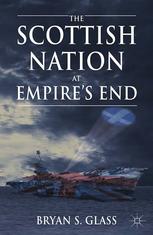 The Scottish Nation At Empires End Bryan S Glass Auth