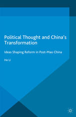 Political Thought And Chinas Transformation Ideas Shaping Reform In Postmao China He Li Auth