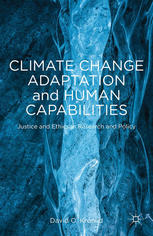 Climate Change Adaptation And Human Capabilities Justice And Ethics In Research And Policy David O Kronlid Auth