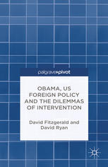 Obama Us Foreign Policy And The Dilemmas Of Intervention David Fitzgerald