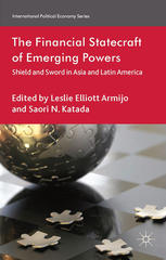 The Financial Statecraft Of Emerging Powers Shield And Sword In Asia And Latin America Leslie Elliott Armijo