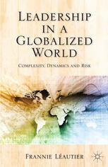 Leadership In A Globalized World Complexity Dynamics And Risks Frannie Lautier Auth