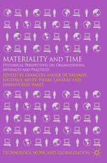Materiality And Time Historical Perspectives On Organizations Artefacts And Practices Francoisxavier De Vaujany