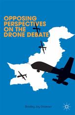 Opposing Perspectives On The Drone Debate Bradley Jay Strawser