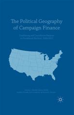 The Political Geography Of Campaign Finance Fundraising And Contribution Patterns In Presidential Elections 20042012 Joshua L Mitchell