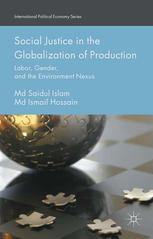 Social Justice In The Globalization Of Production Labor Gender And The Environment Nexus Md Saidul Islam