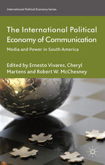 The International Political Economy Of Communication Media And Power In South America Cheryl Martens