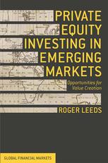 Private Equity Investing In Emerging Markets Opportunities For Value Creation Roger Leeds