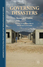 Governing Disasters Beyond Risk Culture Sandrine Revet Julien Langumier Eds
