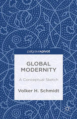 Global Modernity A Conceptual Sketch Volker H Schmidt Auth