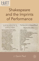 Shakespeare And The Imprints Of Performance J Gavin Paul Auth