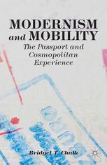 Modernism And Mobility The Passport And Cosmopolitan Experience Bridget T Chalk Auth
