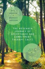 The Research Journey Of Acceptance And Commitment Therapy Act 1st Edition Nic Hooper