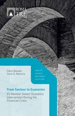 From Saviour To Guarantor Eu Member States Economic Intervention During The Financial Crisis Fabio Bassan