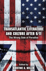 Transatlantic Literature And Culture After 911 The Wrong Side Of Paradise Kristine A Miller Eds