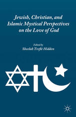 Jewish Christian And Islamic Mystical Perspectives On The Love Of God Sheelah Trefl Hidden Eds