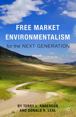 Free Market Environmentalism For The Next Generation 1st Edition Terry L Anderson