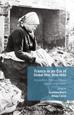 France In An Era Of Global War 19141945 Occupation Politics Empire And Entanglements Ludivine Broch