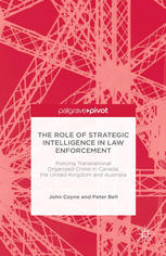 The Role Of Strategic Intelligence In Law Enforcement Policing Transnational Organized Crime In Canada The United Kingdom And Australia John Coyne