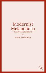 Modernist Melancholia Freud Conrad And Ford Anne Enderwitz Auth