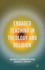 Engaged Teaching In Theology And Religion Renee K Harrison Jennie S Knight Auth