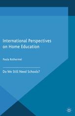 International Perspectives On Home Education Do We Still Need Schools Paula Rothermel Eds