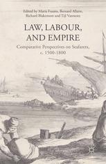 Law Labour And Empire Comparative Perspectives On Seafarers C 15001800 Maria Fusaro