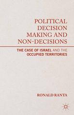 Political Decision Making And Nondecisions The Case Of Israel And The Occupied Territories Ronald Ranta Auth