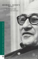 George L Mosses Italy Interpretation Reception And Intellectual Heritage Lorenzo Benadusi