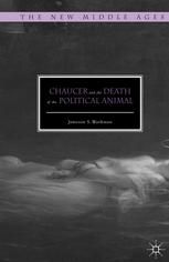 Chaucer And The Death Of The Political Animal Jameson S Workman Auth