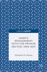 Undps Engagement With The Private Sector 19942011 Zarlasht M Razeq Auth