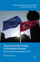 Security And The Turkeyeu Accession Process Norms Reforms And The Cyprus Issue Natalie Martin Auth