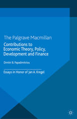 Contributions To Economic Theory Policy Development And Finance Essays In Honor Of Jan A Kregel Dimitri B Papadimitriou Eds