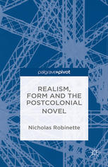 Realism Form And The Postcolonial Novel Nicholas Robinette Auth