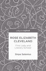 Rose Elizabeth Cleveland First Lady And Literary Scholar Sirpa Salenius Auth