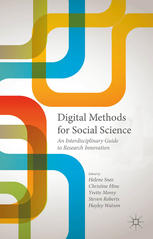 Digital Methods For Social Science An Interdisciplinary Guide To Research Innovation Helene Snee