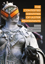The Contested Identities Of Ulster Protestants Thomas Paul Burgess