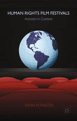 Human Rights Film Festivals Activism In Context Sonia M Tascn Auth