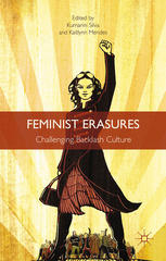 Feminist Erasures Challenging Backlash Culture Kumarini Silva