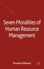 Seven Moralities Of Human Resource Management Thomas Klikauer Auth